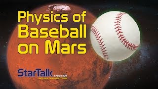 Physics of Baseball on Mars with Neil deGrasse Tyson