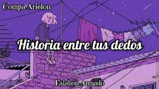 Historia Entre tus dedos - Eslabon Armado (corta venas álbum )preview