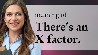 Unveiling the X Factor: A Key to Exceptional Qualities