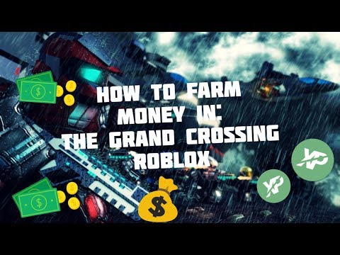 How To Farm Money In The Grand Crossing Roblox Youtube - roblox grand crossing codes how to get robux for free 2018 pc