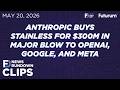 CLIP #TFDRundown - Anthropic Buys Stainless for $300M in Major Blow to OpenAI, Google, and Meta