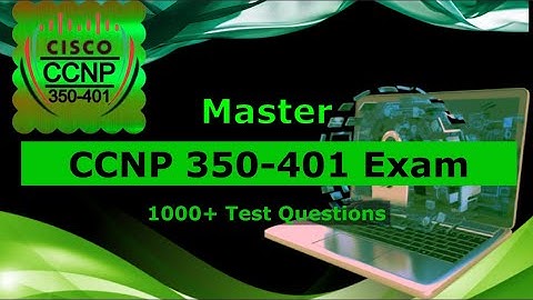 Cisco CCNP 350-401 (ENCOR) Exam💯Test Questions 2025✅(Updated) | Cisco Certified Network Professional