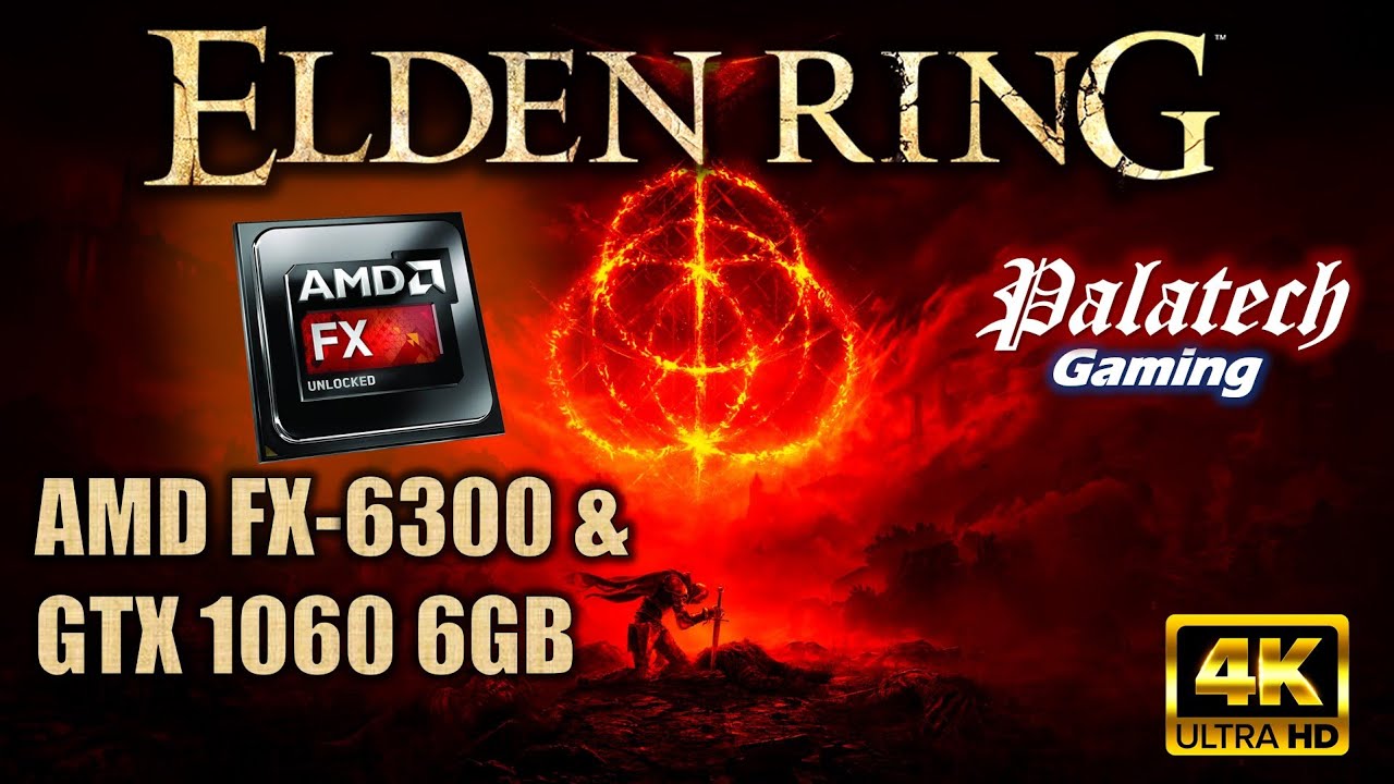 Elden Ring On AMD FX 6300 + GTX 1060 6GB