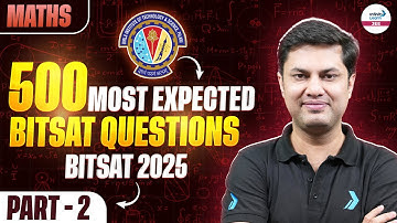500 Most Expected BITSAT Questions | BITSAT 2025 Maths | Part 2 | LIVE | @InfinityLearn-JEE