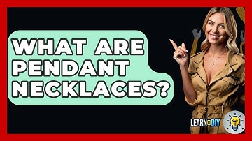What Are Pendant Necklaces? - LearnToDIY360.com