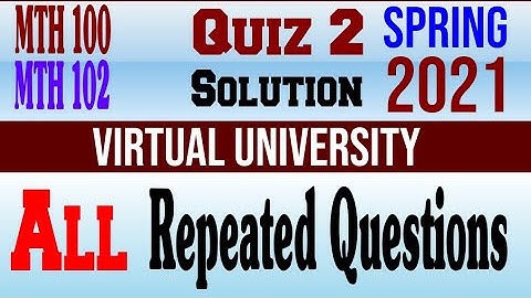 MTH100 Quiz 2 Solution Spring 202|MTH102 Quiz 2 Solution Spring 2021|MTH 100|MTH 102.
