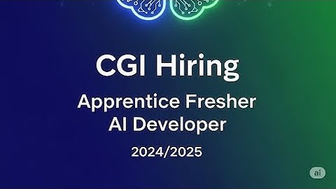 CGI Hiring Apprentice Fresher AI Developer|2024/2025 Students Can Apply|