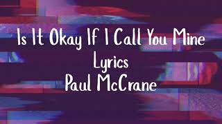 Is It Okay If I Call You Mine -Lyrics- Paul McCrane