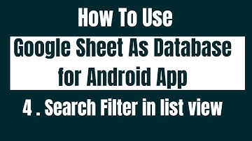 How to Use Google Sheet As Database for android App. Search Operation | List View | Filter