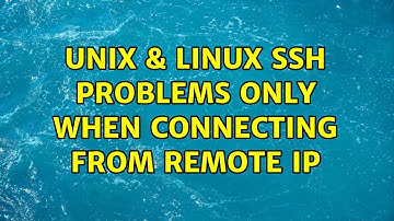 Unix & Linux: ssh problems only when connecting from remote IP