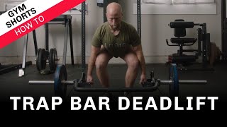 Trap Bar Deadlift: Gym Shorts (How To)