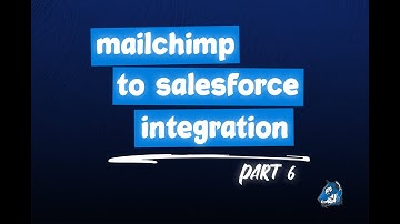 Mailchimp + Salesforce: Part 6 - Sync Campaign Members from Mailchimp