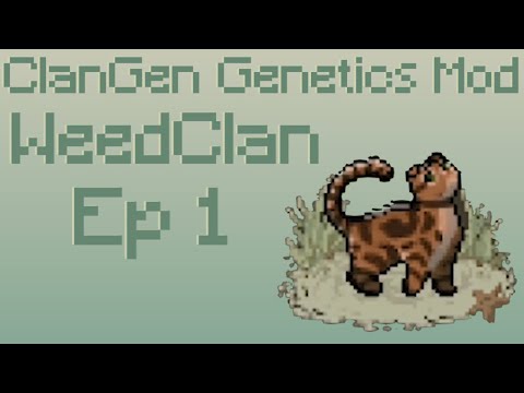 ClanGen [Genetics Mod] - WeedClan - Ep 1 [CC]