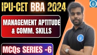 IPU-CET  ( BBA)  2024 | MCQs Series - 6 | Management Aptitude & Communication  Skills