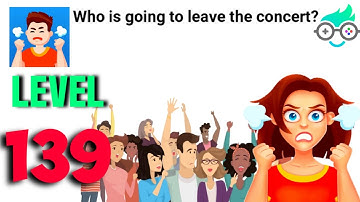 Easy Game-Brain Test | Who is going to leave the concert ? | LEVEL 139 | Solution Gameplay