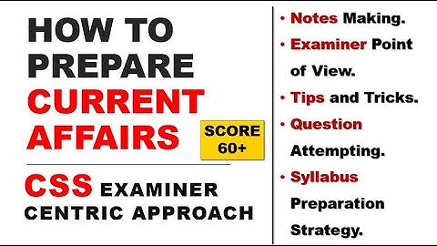 CSS Current Affairs | How to Prepare and Attempt ? | CSS 2024