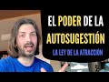 El PODER de la AUTOSUGESTIÓN La ley de la ATRACCIÓN