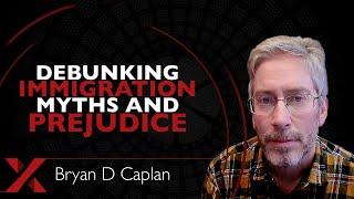 Bryan Caplan on Immigration, Wages, and Open Borders