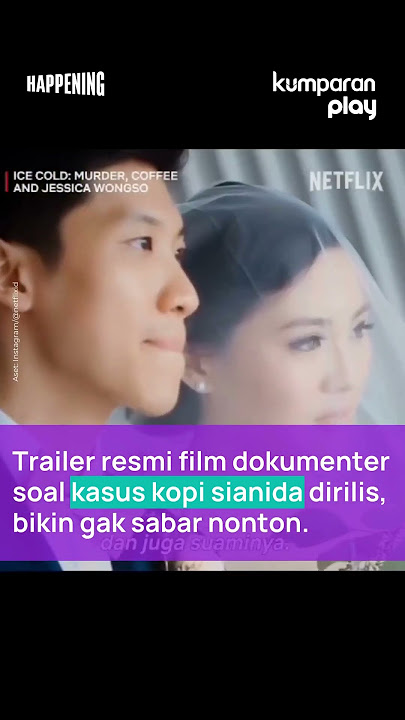 Trailer Resmi Film Dokumenter Soal Kasus Kopi Sianida Dirilis, Bikin Gak Sabar Nonton