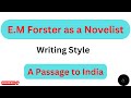 Em forster as a novelist  writing style of em forster  a passage to india 