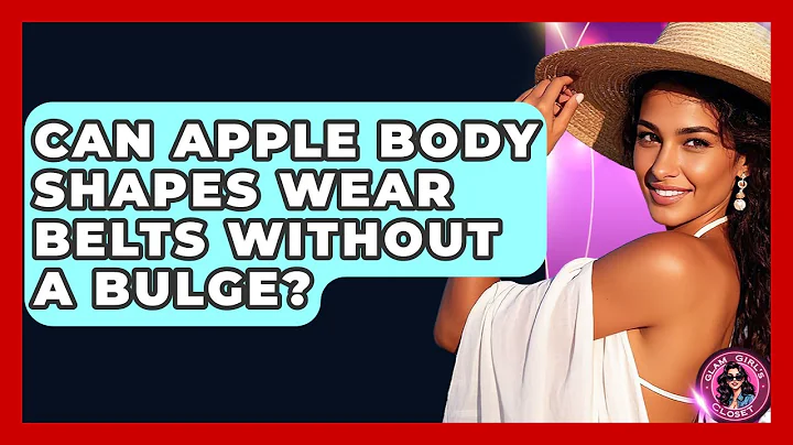 Can Apple Body Shapes Wear Belts Without A Bulge? - Glam Girl's Closet