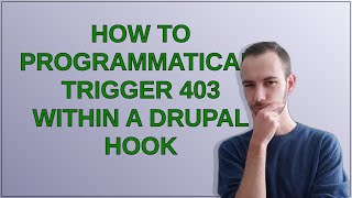 Drupal: How to programmatically trigger 403 within a drupal hook