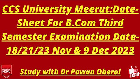 CCS University Meerut:Date-Sheet For B.Com Third Semester Examination Date-18/21/23 Nov & 9 Dec 2023