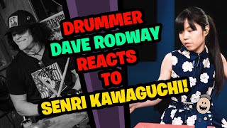 Drummer DAVE RODWAY Reacts to SENRI KAWAGUCHI!