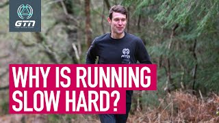 Why Is Running Slow So Hard?