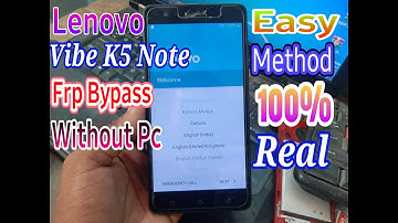 Lenovo vibe k5 Note Frp Bypass Without PC easy method 100% Real