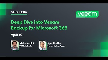 VUG India: Deep Dive into Veeam Backup for Microsoft 365