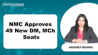 NMC Approves 49 Additional DM and MCh Seats for 2025-26 After Appeals