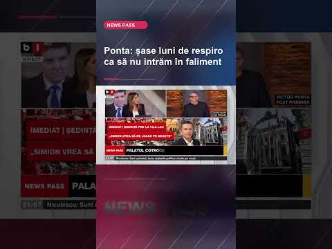NEWS PASS: Ponta șase luni de respiro ca să nu intrăm în faliment