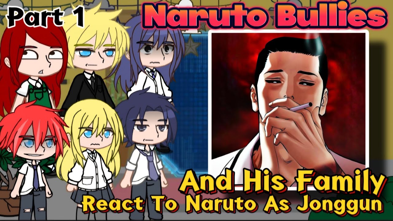 Naruto bullies and his family react to Naruto as Jonggun