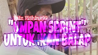 Umpan Supersprint Untuk Lomba Faiz Fishing99