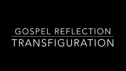 Reflection on the Transfiguration