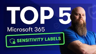 TOP 5 Microsoft 365 Sensitivity Labels for Data Protection