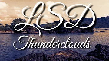 LSD - Thunderclouds (Lirik) ft. Sia, Diplo, Labrinth