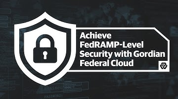 Achieve FedRAMP-Level Security with Gordian Federal Cloud