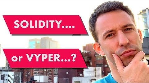 Should you learn Solidity or Vyper for Ethereum smart contracts?