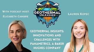 Geothermal Insights: Innovations and Challenges with Panametrics, A Baker Hughes Company