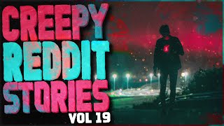 9 TRUE Scary Stories From Reddit - THERE WAS SOMETHING OUTSIDE MY HOUSE (Vol. 19)