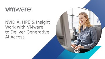 NVIDIA, HPE & Insight Work with VMware to Deliver Generative AI Access