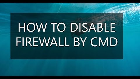 How to disable firewall by cmd