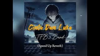 Cinta Dan Luka - TFB3 Band (Speed Up   Reverb)
