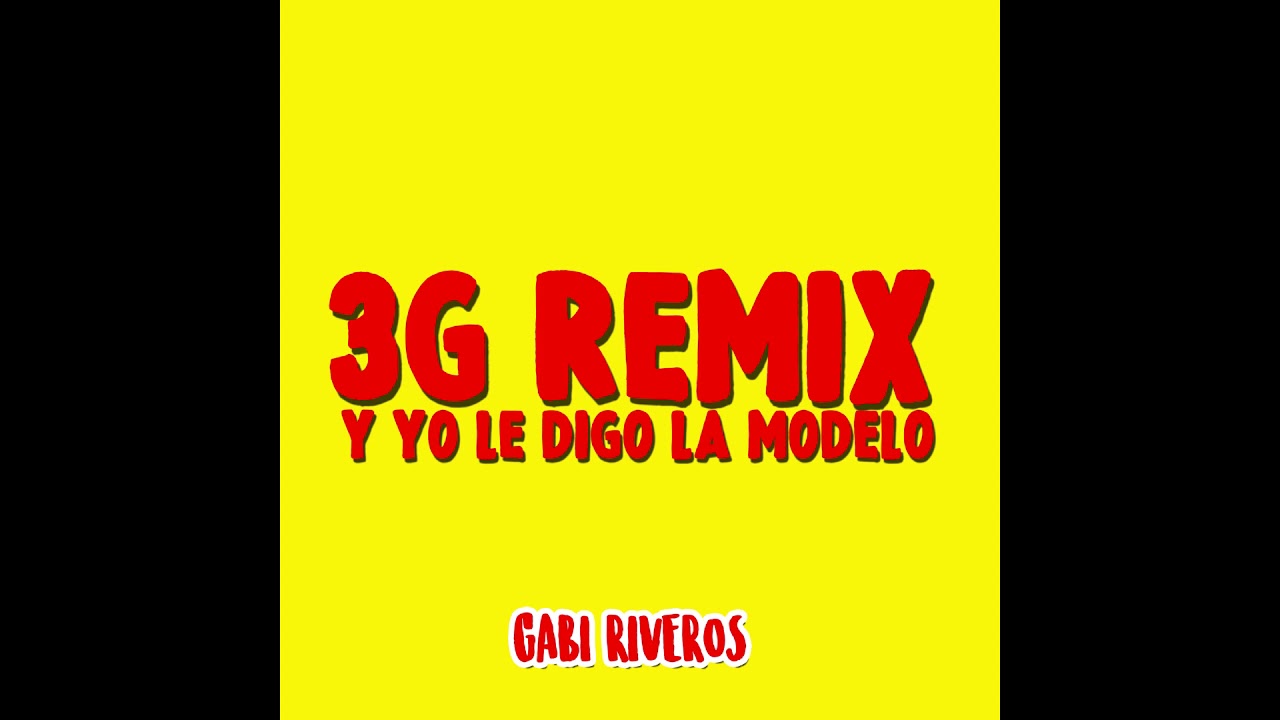 Mira 3G REMIX (Y Yo Le Digo la Modelo) ⚡ DJ Gabi Riveros en YouTube Mira 3G REMIX (Y Yo Le Digo la Modelo) ⚡ DJ Gabi Riveros en YouTube