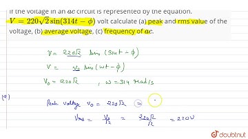 If the voltage in an `ac` circuit is represented by the equation. `V = 220 sqrt(2) sin (314 t