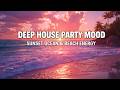 Sunset Beach Party Deep House | Tropical Ocean Pre Party Vibes Before Night Falls