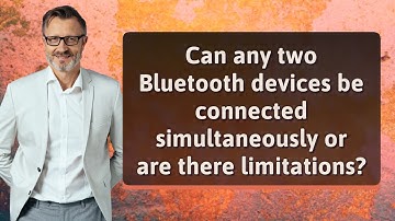 Can any two Bluetooth devices be connected simultaneously or are there limitations?