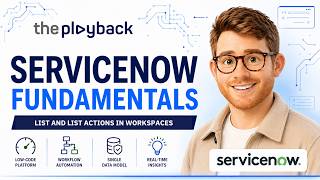 Lists and List Actions in Workspaces | Zurich Release | ServiceNow Fundamentals